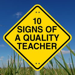 10 Signs of a Quality Teacher