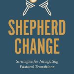 New Book Offers Churches a Proven Path for Navigating Pastoral Transitions